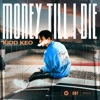 MONEY TILL I DIE - Single