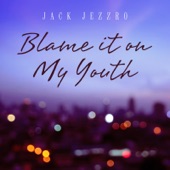 Blame It on My Youth artwork