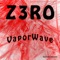 VaporWave - Z3ro lyrics