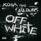 Off White (feat. Lil Durk) - Kosa lyrics