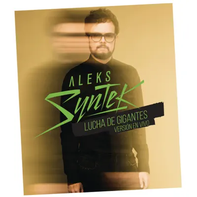 Lucha de Gigantes (En Vivo) - Single - Aleks Syntek