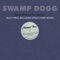 Happy Birthday You Dog You - Swamp Dogg lyrics