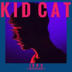 1999 (Interlude) - Single - Kid Cat 1999 (Interlude) - Single - Kid Cat