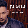Ya Baba (Club Remix) - Zack Knight