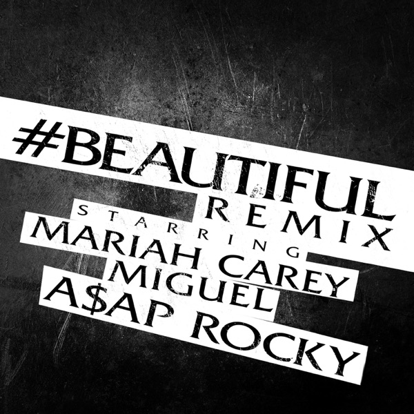 #Beautiful (Remix) [feat. Miguel & A$AP Rocky] - Single - Mariah Carey