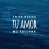 Tu Amor No Fallará - Single, 2017