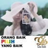 Orang Baik Pilih Yang Baik - Single