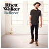 Rhett Walker - Believer
