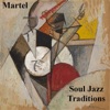Martel Soul Jazz Traditions artwork