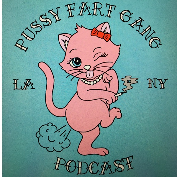Pussy Fart Gang Pussy Fart Gang
