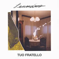Tuo fratello - Single - Leandro Tuo fratello - Single - Leandro