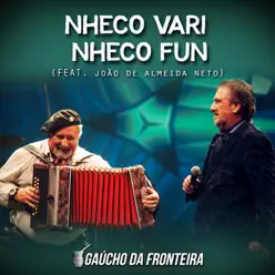 Nheco Vari, Nheco Fun (Ao Vivo) [feat. João de Almeida Neto] - Single - Gaúcho da Fronteira