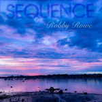 Robby Rowe - Sequence