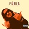 Fúria - mynameisisaque lyrics
