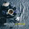Mellow Sunrise: Your Coffee Moments album lyrics, reviews, download