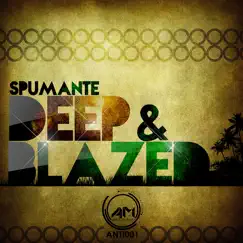 Deep & Blazed - Single by Spumante album reviews, ratings, credits