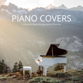 Piano Covers: 14 Beautiful Piano Arrangements of Pop Hits artwork