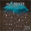 25 Carats - Single