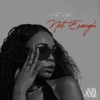 Not Enough - Single