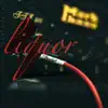 Liquor (feat. 2Xx) - Single album lyrics, reviews, download