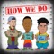 How We Do (feat. Chris Soul & Bryxn) - J-Phish lyrics