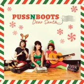 Puss N Boots - It's Not Christmas 'Till You Come Home