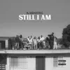 Still I Am - Single album lyrics, reviews, download