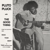 Pluto Pluck - The Good Thing