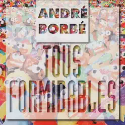 Tous formidables - André Borbé Tous formidables - André Borbé