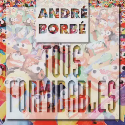 Tous formidables - André Borbé