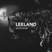 Leeland - Better Word (Live) artwork
