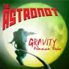 The Astronot: Gravity album lyrics, reviews, download