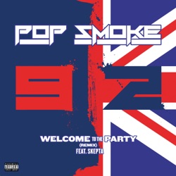 Pop Smoke - Welcome To the Party (feat. Skepta)