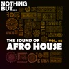 Nothing But... The Sound of Afro House, Vol. 02, 2020