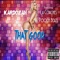 That Good (feat. La Coaches & Pooch Beats) - Kardozah lyrics