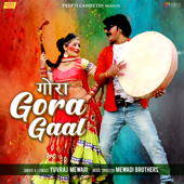 Gora Gora Gaal - Yuvraj Mewari