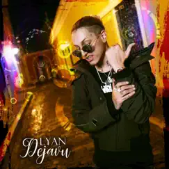 Deja Vu - Single by LYAN album reviews, ratings, credits