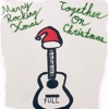 Merry. Rocking Xmas / Together on Christmas - Single