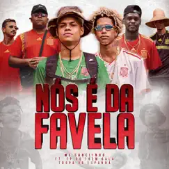 Nós É da Favela - Single by MC Cabelinho, FP do Trem Bala & Tropa Da Espanha album reviews, ratings, credits