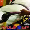 Rails Up (feat. Dboy WF Chatz & Arion Mosley) - Single album lyrics, reviews, download
