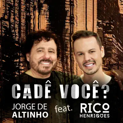 Cadê Você? (feat. Rico Henriques) - Single - Jorge de Altinho
