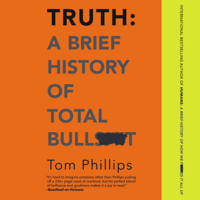 Tom Phillips - Truth: A Brief History of Total Bullsh*t artwork