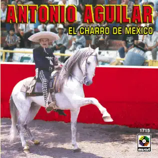 Album herunterladen Antonio Aguilar - El Charro de México