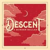Descent: A Murder Ballad - Descent