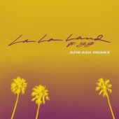 La La Land (feat. YG) [ARKADI Remix] artwork