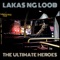 Lakas Ng Loob - The Ultimate Heroes lyrics