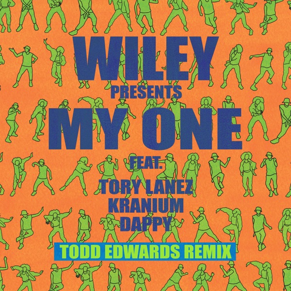 My One (feat. Tory Lanez, Kranium & Dappy) [Todd Edwards Remix] - Single - Wiley