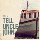 T. Guy - Tell Uncle John
