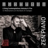 Zen Piano - I Ching Contemplations Volume 4: Fire - 72 Meditations on the Book of Changes
