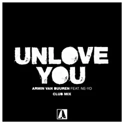 Unlove You (Club Mix) [feat. Ne-Yo] - Single - Armin Van Buuren